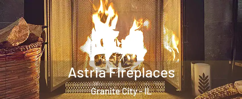  Astria Fireplaces Granite City - IL