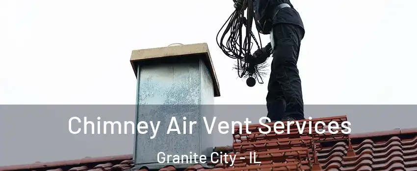  Chimney Air Vent Services Granite City - IL