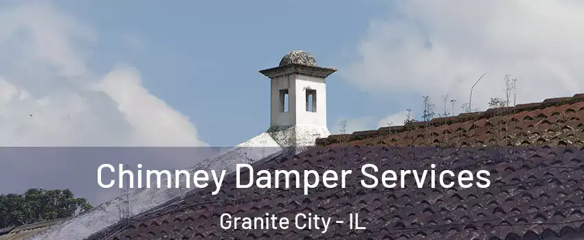  Chimney Damper Services Granite City - IL