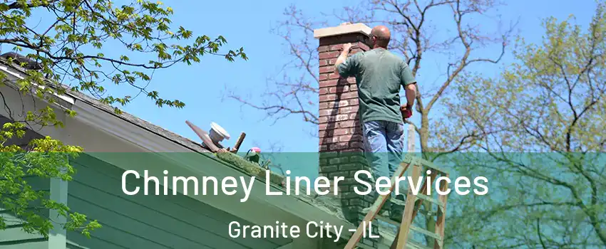  Chimney Liner Services Granite City - IL