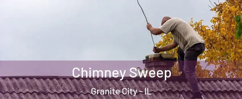  Chimney Sweep Granite City - IL
