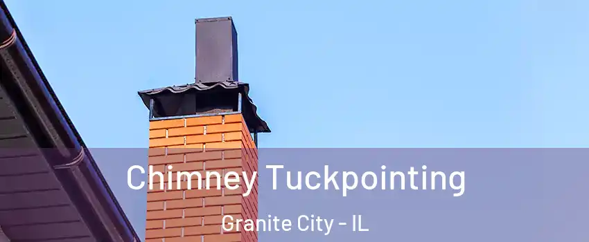  Chimney Tuckpointing Granite City - IL