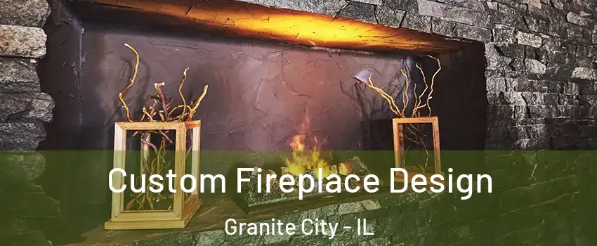  Custom Fireplace Design Granite City - IL