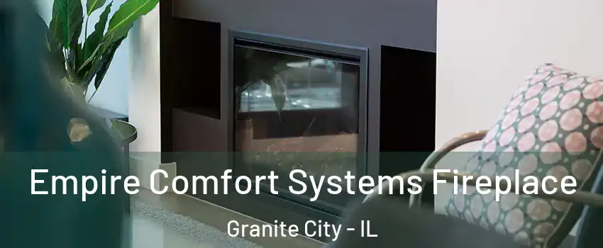  Empire Comfort Systems Fireplace Granite City - IL