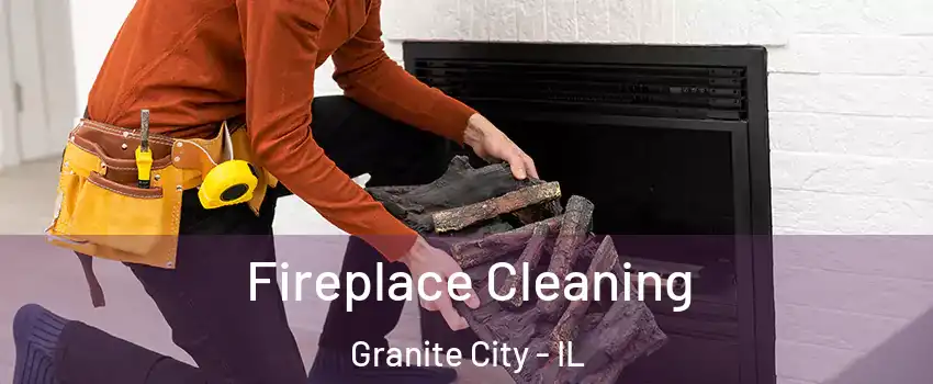  Fireplace Cleaning Granite City - IL