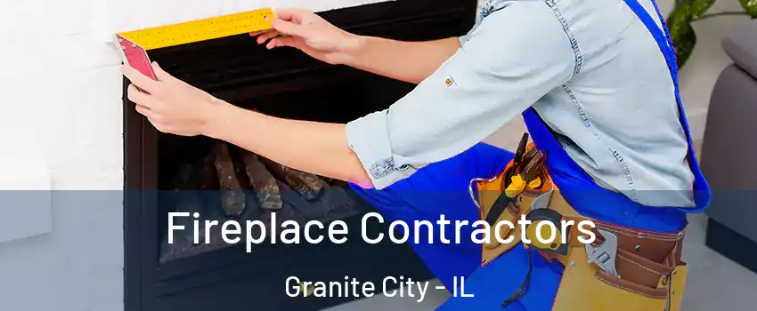 Fireplace Contractors Granite City - IL