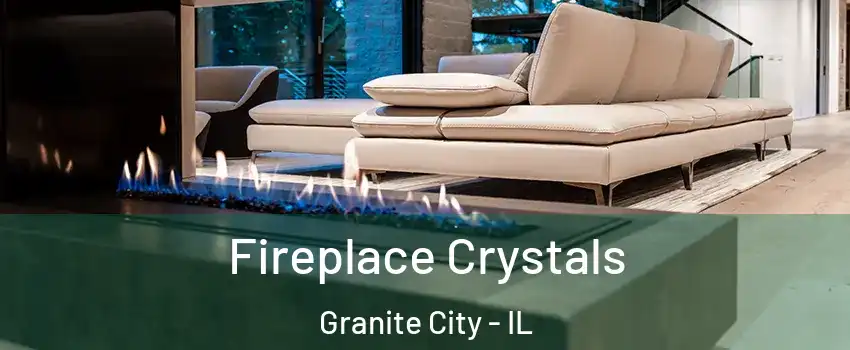  Fireplace Crystals Granite City - IL