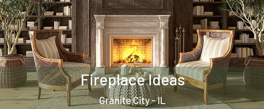  Fireplace Ideas Granite City - IL