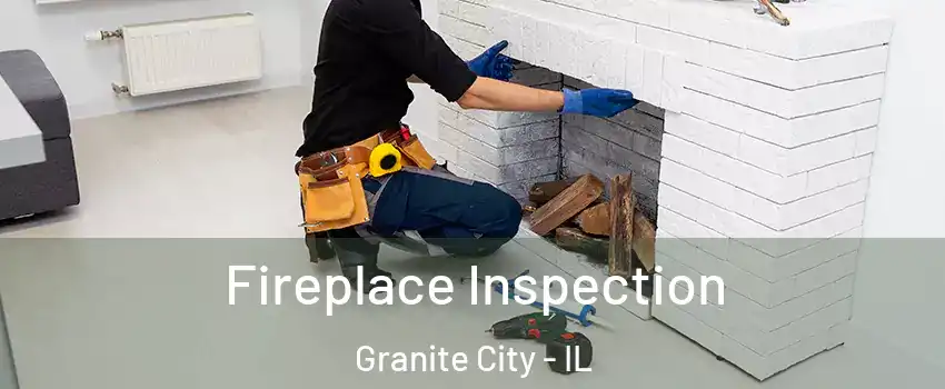  Fireplace Inspection Granite City - IL