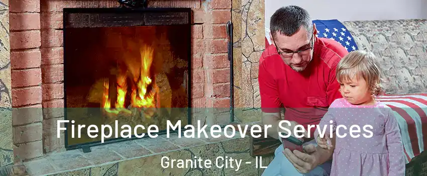  Fireplace Makeover Services Granite City - IL