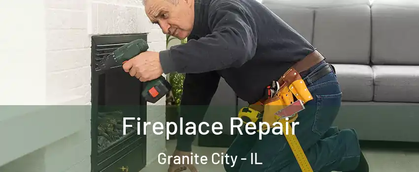  Fireplace Repair Granite City - IL