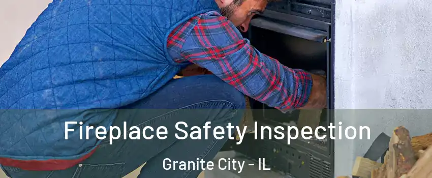  Fireplace Safety Inspection Granite City - IL
