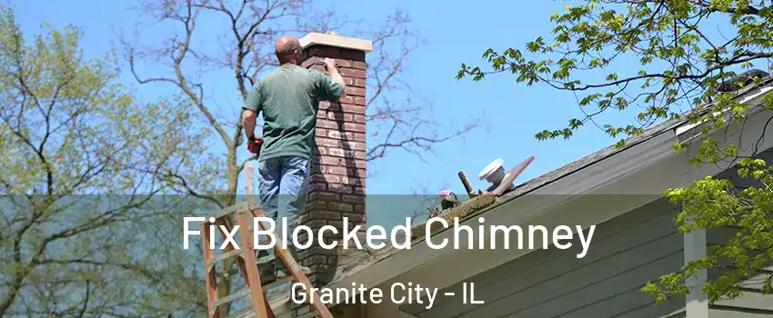 Fix Blocked Chimney Granite City - IL