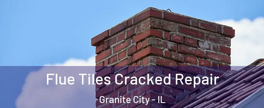  Flue Tiles Cracked Repair Granite City - IL
