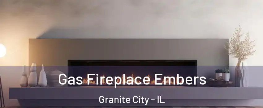  Gas Fireplace Embers Granite City - IL