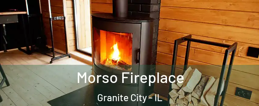  Morso Fireplace Granite City - IL