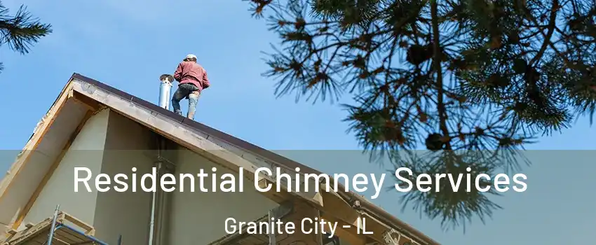  Residential Chimney Services Granite City - IL