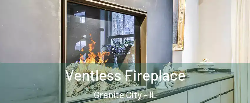  Ventless Fireplace Granite City - IL
